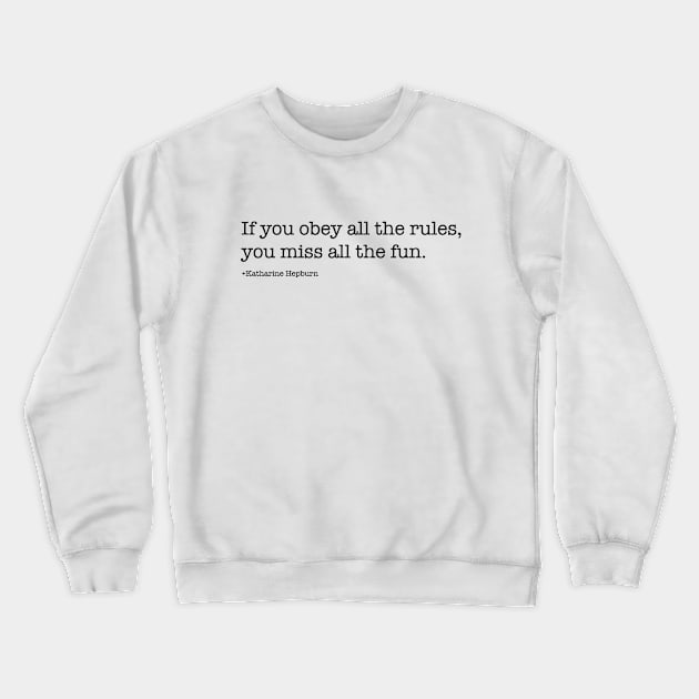 Hepburn Quote Crewneck Sweatshirt by designspeak